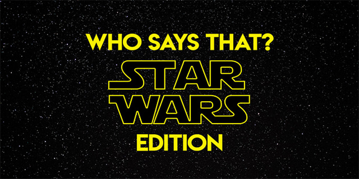 Who Says That? Star Wars Edition image number null